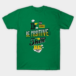 Be Positive T-Shirt